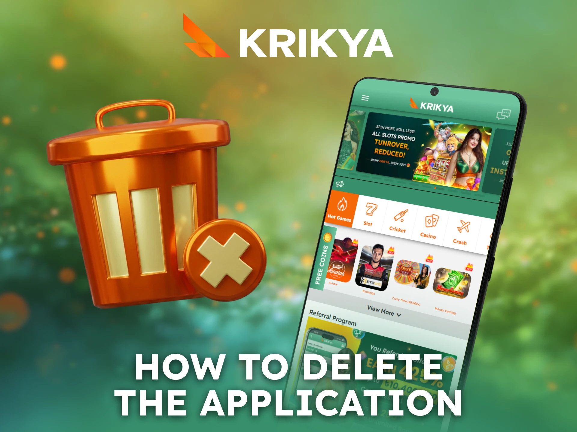 Delete the Krikya Android App from your device if needed.