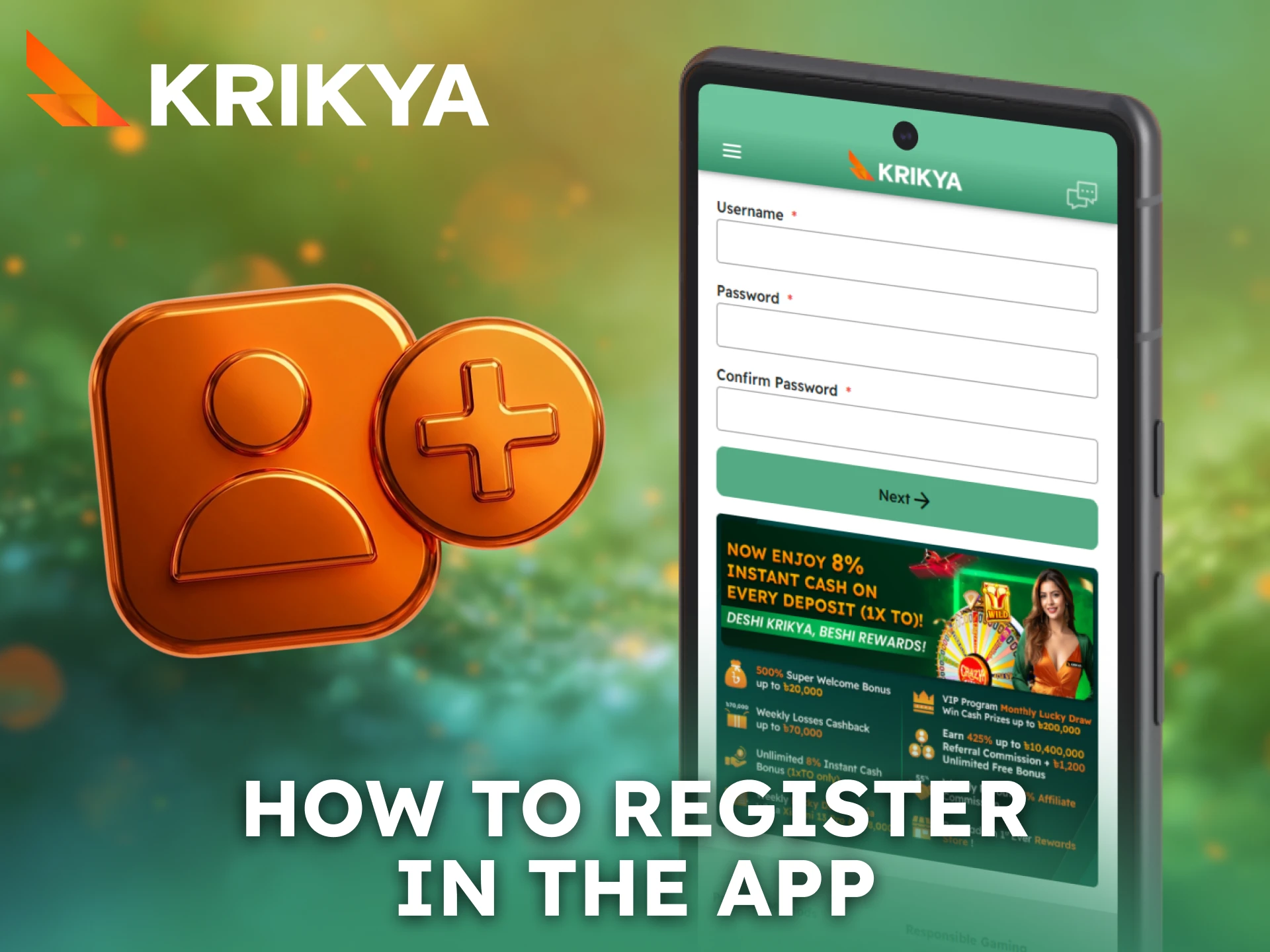 Register quickly inside the Krikya App and create an account.